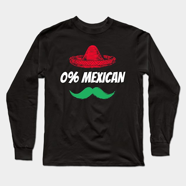 0% Mexican with sombrero and mustache for Cinco de Mayo Long Sleeve T-Shirt by Shopinno Shirts